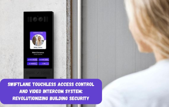 Swiftlane Touchless Access Control and Video